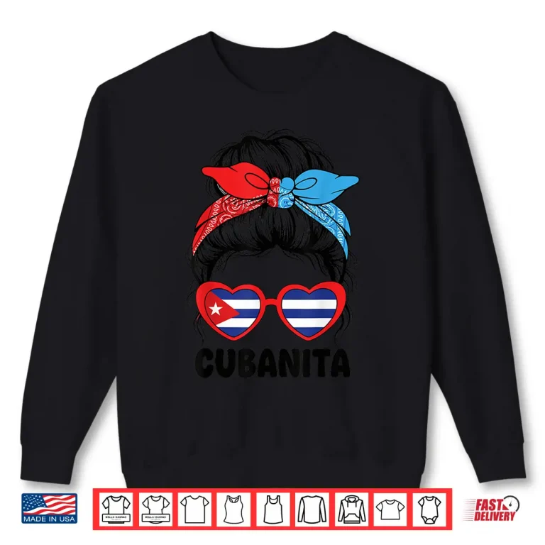 Sweatshirt Cubanita Cuban Girl Latina Cuba Flag Shirt