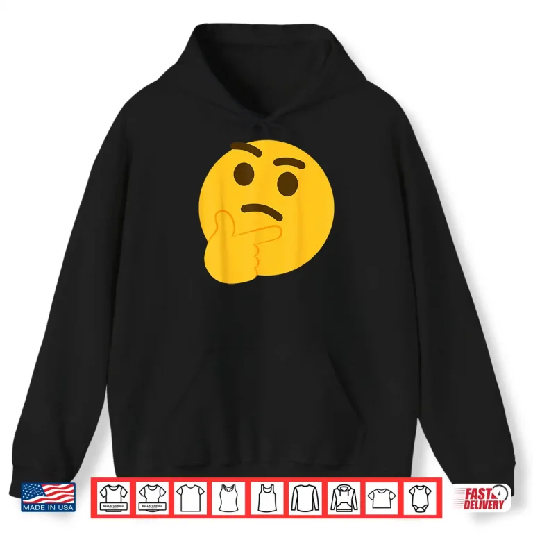 Hoodie Emoticon Thinking Face Thinker Shirt