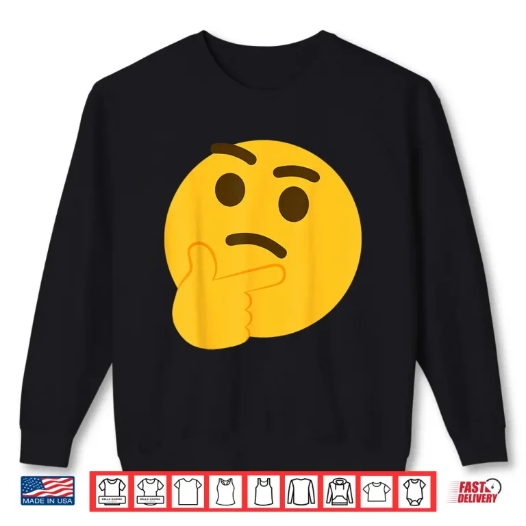 Sweatshirt Emoticon Thinking Face Thinker Shirt