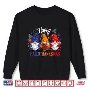 Sweatshirt Happy HalloThanksMas Gnomes Halloween Thanksgiving Christmas Shirt