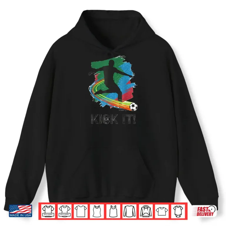 Hoodie Kick It Soccer Player Silhouette Shirt
