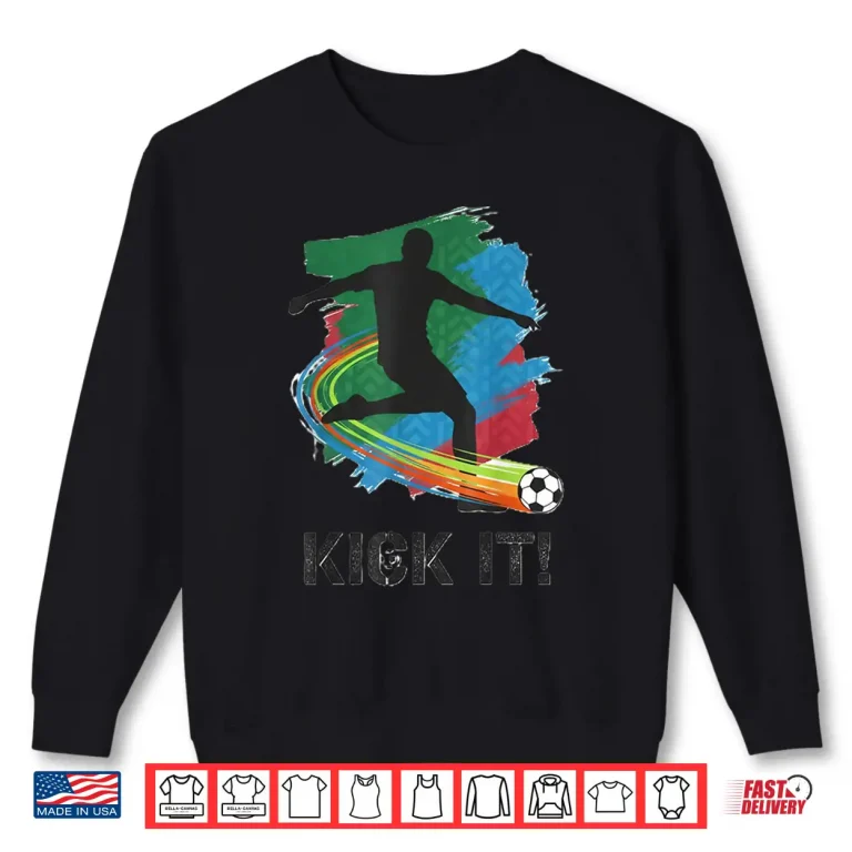 Sweatshirt Kick It Soccer Player Silhouette Shirt