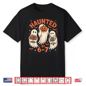 67 Meme Halloween Haunted By 6 7 Six Seven Shirt