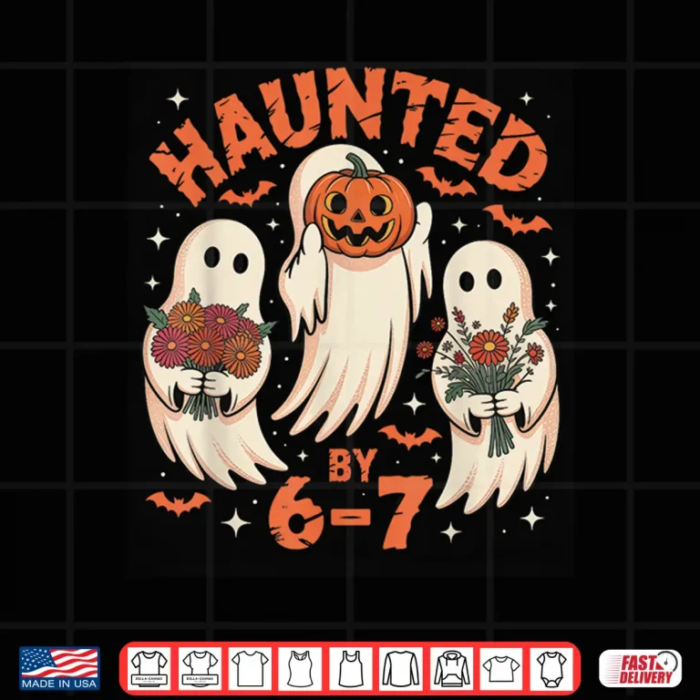 67 Meme Halloween Haunted By 6 7 Six Seven Shirt 4 Design 67 Meme Halloween Haunted by 6 7 Six Seven Shirt