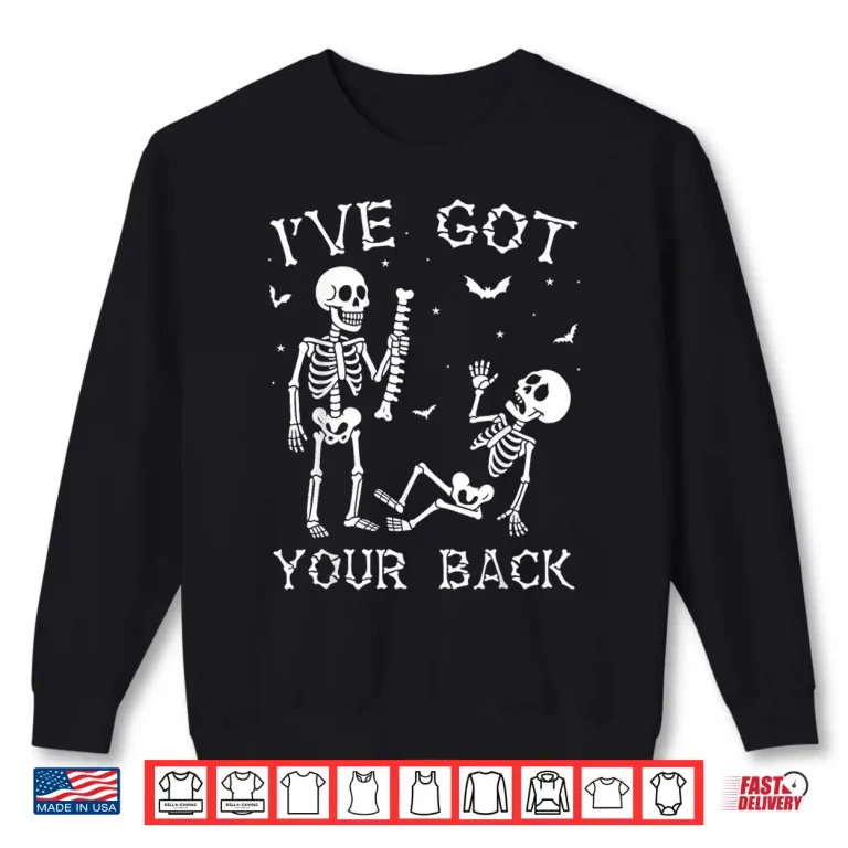 Halloween Skeletons Ive Got Your Back Costume Shirt 2 Sweatshirt Halloween Skeletons Ive Got Your Back Costume Shirt