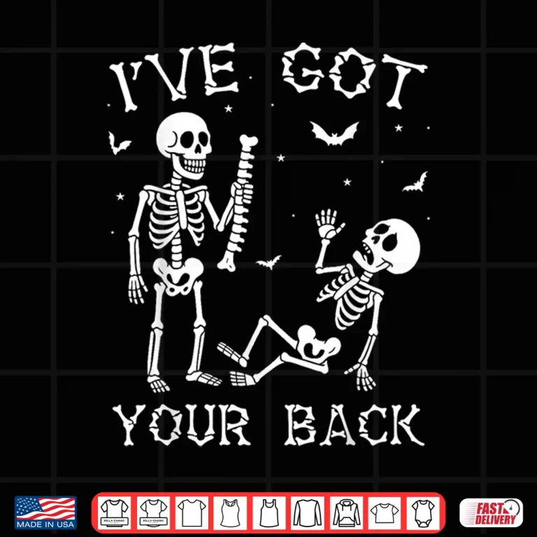 Halloween Skeletons Ive Got Your Back Costume Shirt 4 Design Halloween Skeletons Ive Got Your Back Costume Shirt