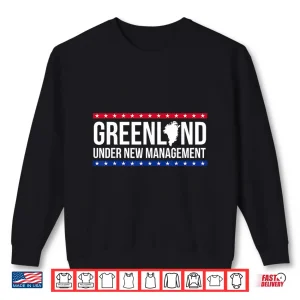 Greenland Under New Management Shirt 2 Sweatshirt Greenland Under New Management Shirt