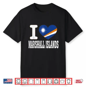 I Love Marshall Islands Heart Souvenir Lovers Pride Travel Shirt