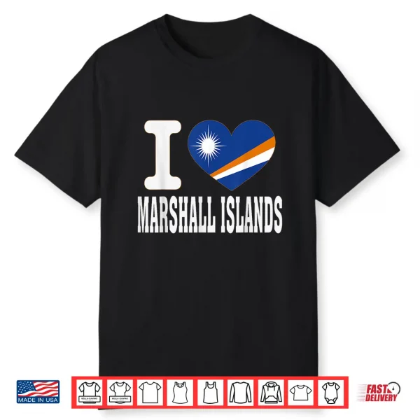 I Love Marshall Islands Heart Souvenir Lovers Pride Travel Shirt