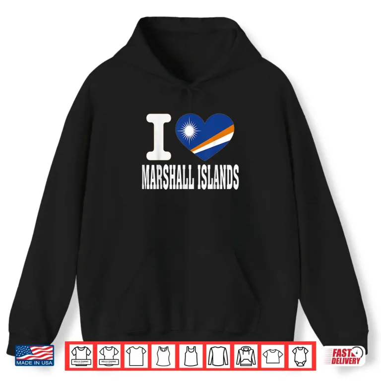 Hoodie I Love Marshall Islands Heart Souvenir Lovers Pride Travel Shirt