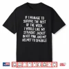 If I Manage To Survive This Week I Would Like My Straight Shirt