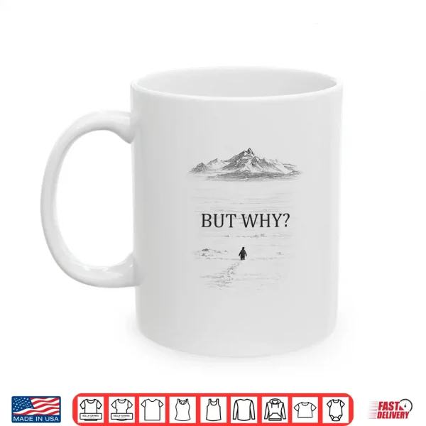 Mug Penguin But Why Mountains Shirt
