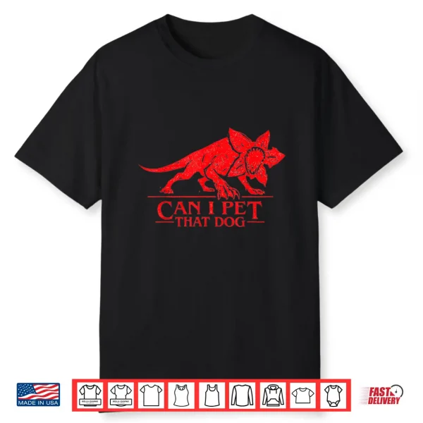 Can I Pet That Dog Demo Dog Stranger Meme Funny Dog Lover Te Shirt