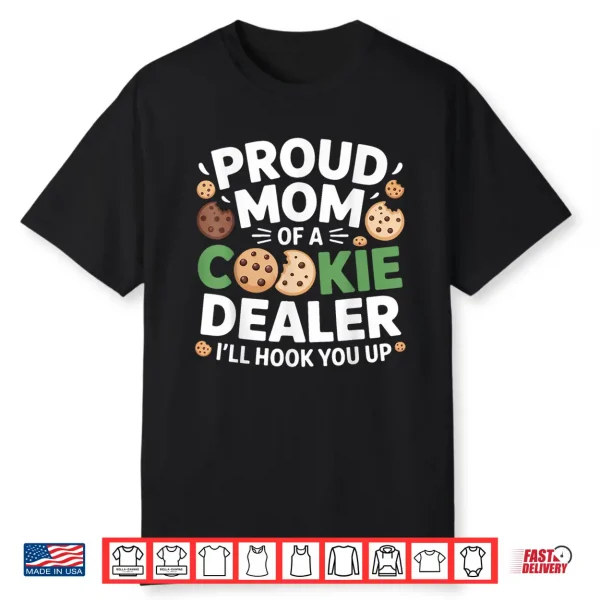 Proud Cookie Dealer Mom Funny Baking Mama Dessert Humor Shirt