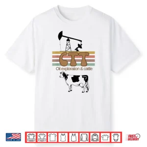 Ctt Oil Exploration And Cattle Oilman Cattleman Lifestyle Shirt