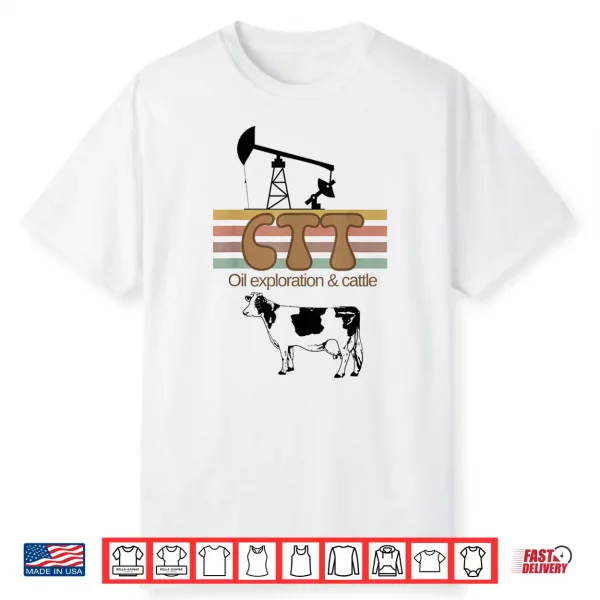 Ctt Oil Exploration And Cattle Oilman Cattleman Lifestyle Shirt