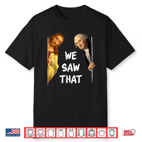 George Washington And Jesus Shirt