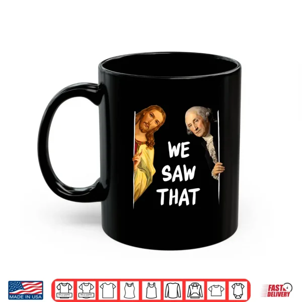 Mug George Washington And Jesus Shirt