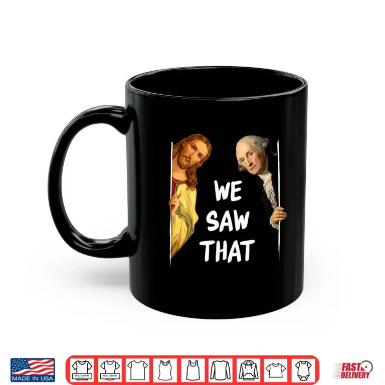 Mug George Washington And Jesus Shirt