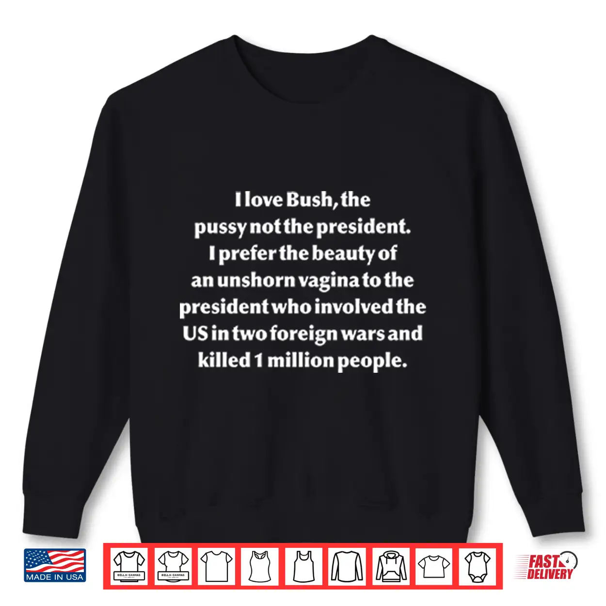 I Love Bush The Pussy Not The President Shirt I Love Bush The Pussy Not The President Shirt
