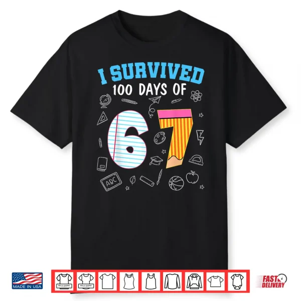 I Survived 100 Days Of 67 Funny 6 7 Meme 100Th Day Of School Shirt