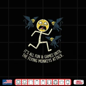 Design Its All Fun Games Flying Monkeys Attack Sarcastic Humor Shirt