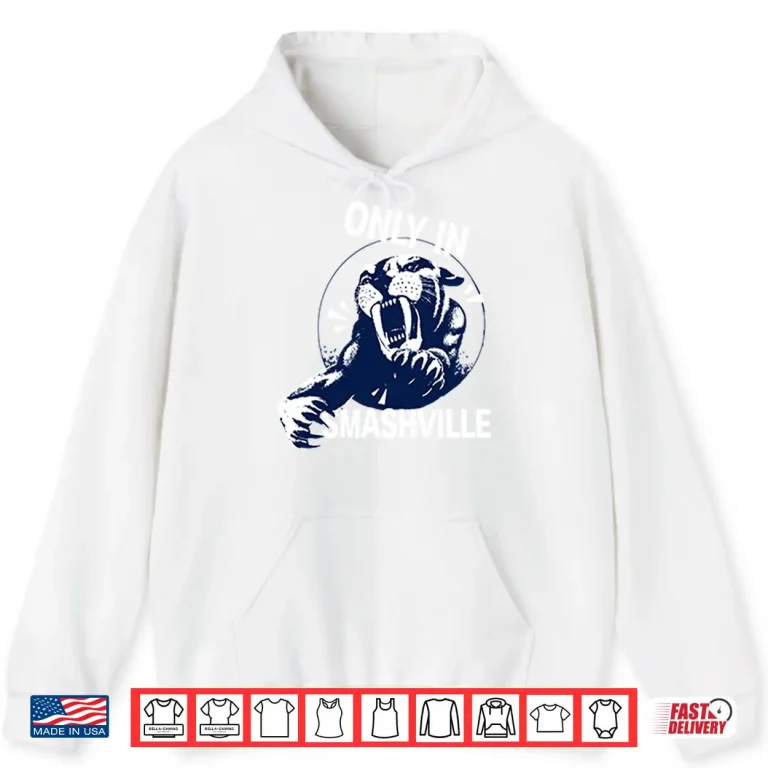 Hoodie Only In Smashville Nashville Predators Shirt