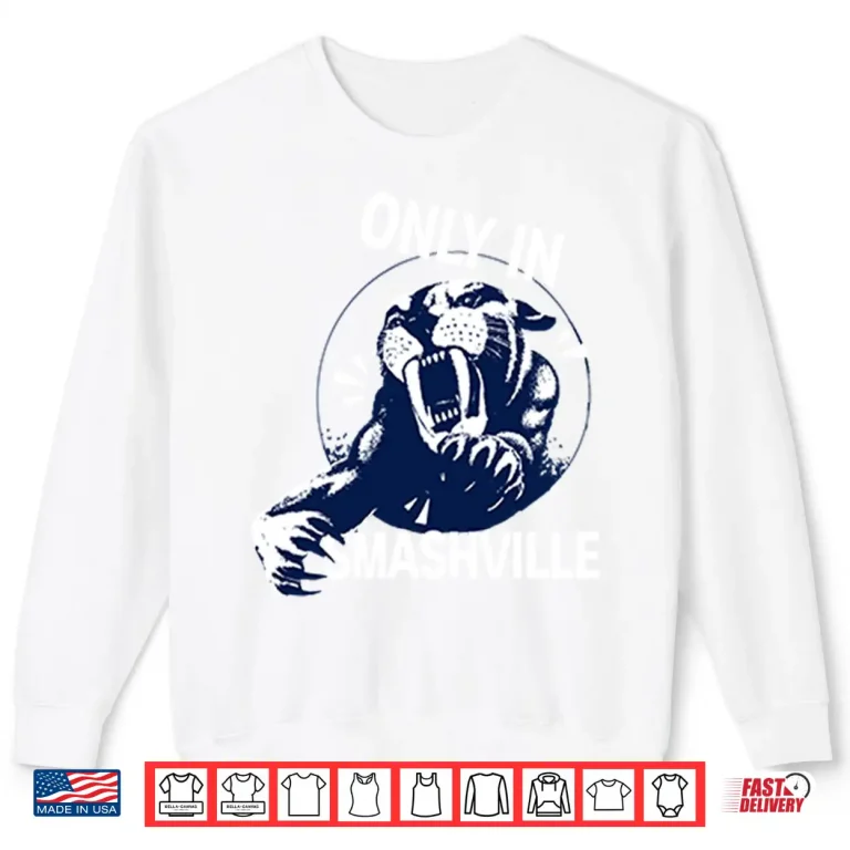 Sweatshirt Only In Smashville Nashville Predators Shirt