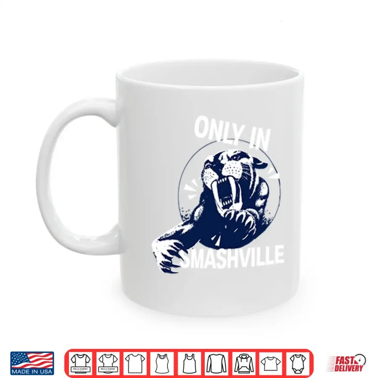 Mug Only In Smashville Nashville Predators Shirt