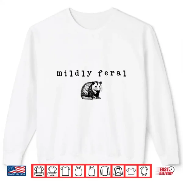 Sweatshirt Mildly Feral Funny Possum Shirt