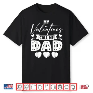My Valentines Call Me Dad Daddy Happy Valentines Men Shirt