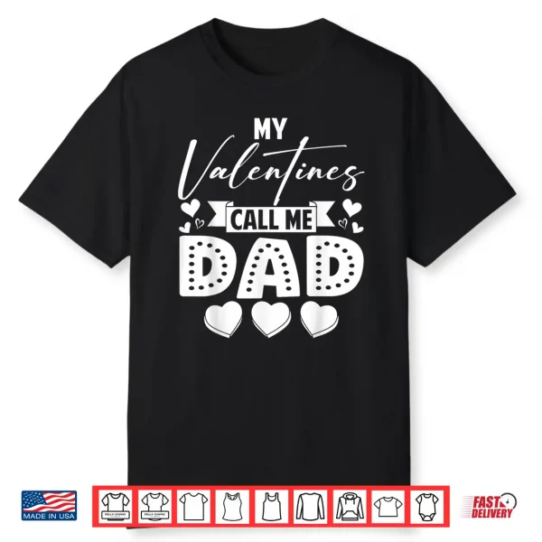 My Valentines Call Me Dad Daddy Happy Valentines Men Shirt