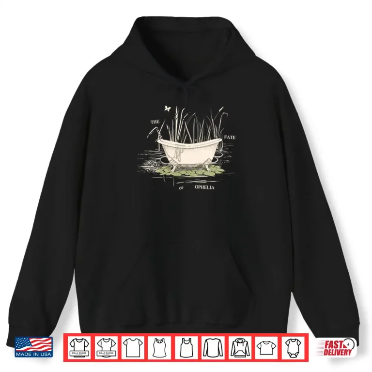 Hoodie The Fate Of Ophelia Shirt