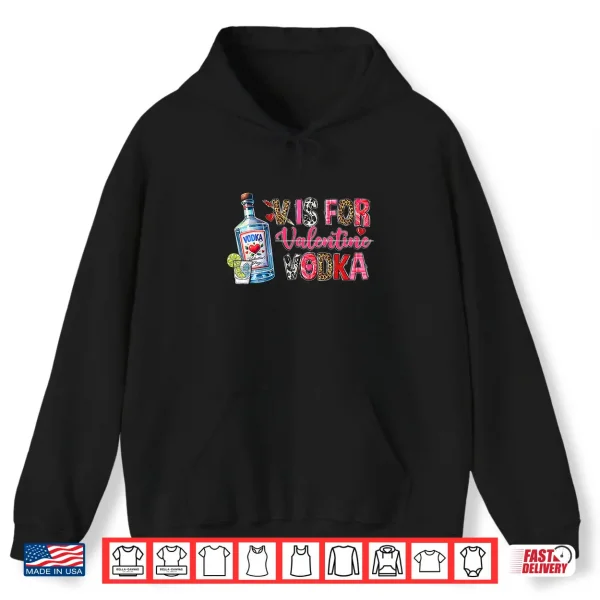 Hoodie V Is For Valentine Vodka Drinking Party Alcohol Funny Vodka Shirt