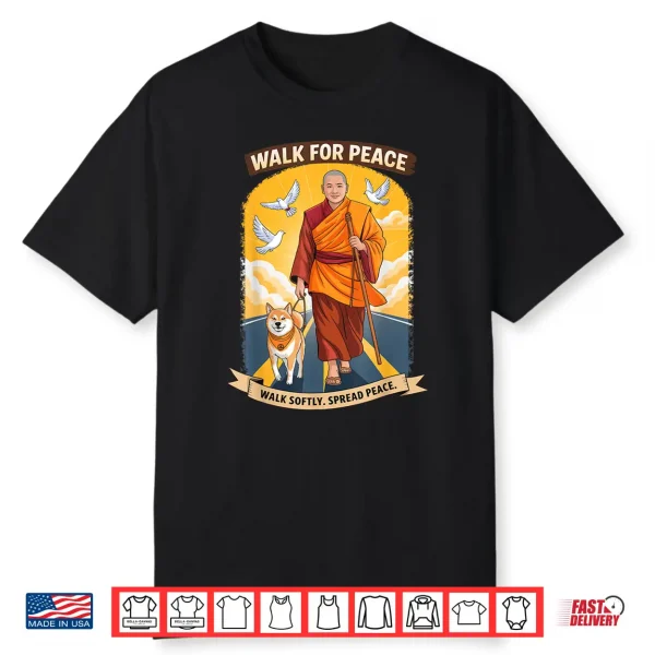 Walk For Peace Walk Softly Spread Peace Shirt