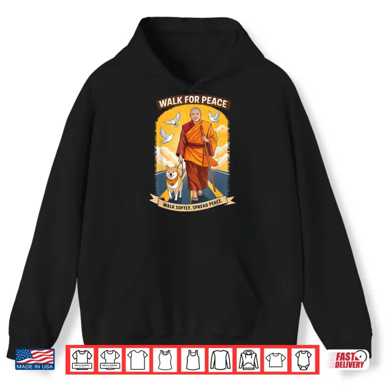 Hoodie Walk For Peace Walk Softly Spread Peace Shirt