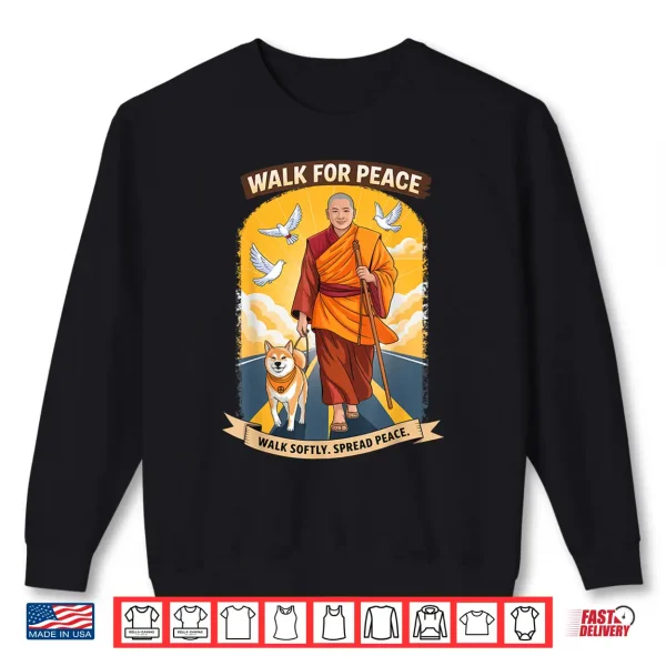 Sweatshirt Walk For Peace Walk Softly Spread Peace Shirt