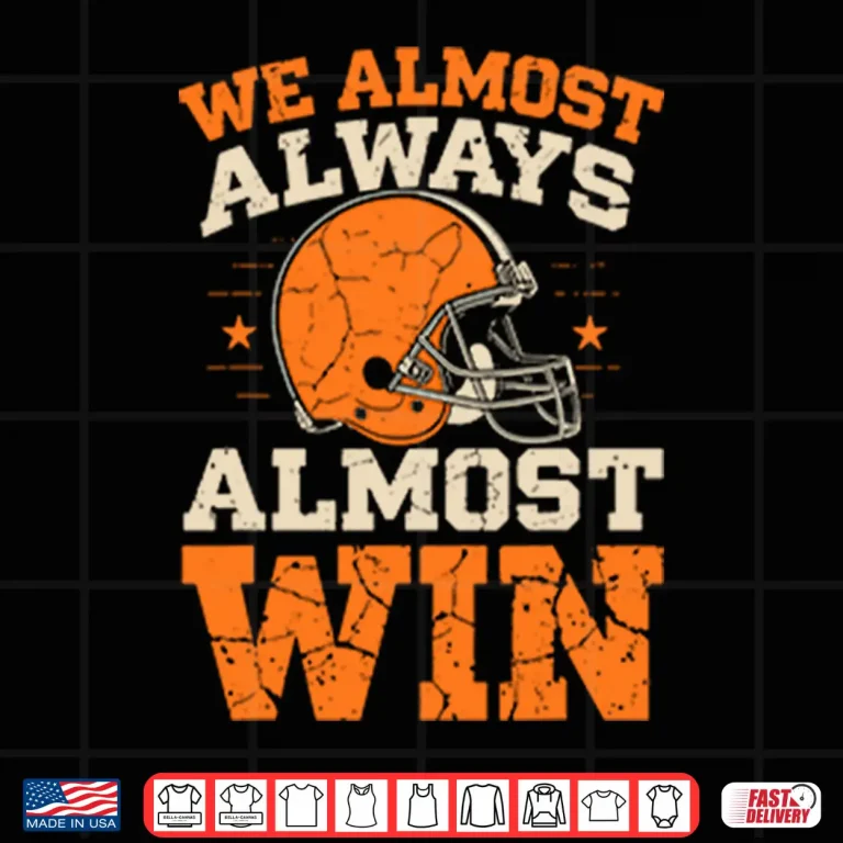 Design We Almost Always Almost Win Football Shirt