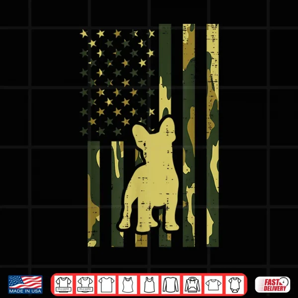 Camo Us Flag French Bulldog Frenchie Patriot Dog Lover Gift Shirt 4 Design Camo Us Flag French Bulldog Frenchie Patriot Dog Lover Gift Shirt