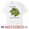 Frog Me No Problemo Narrator But It Was All Problemo Shirt