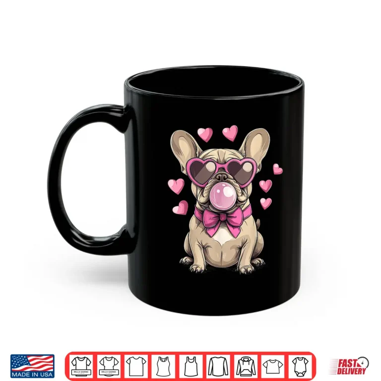 Mug French Bulldog Blowing Bubble Heart Glasses Valentine Day Shirt