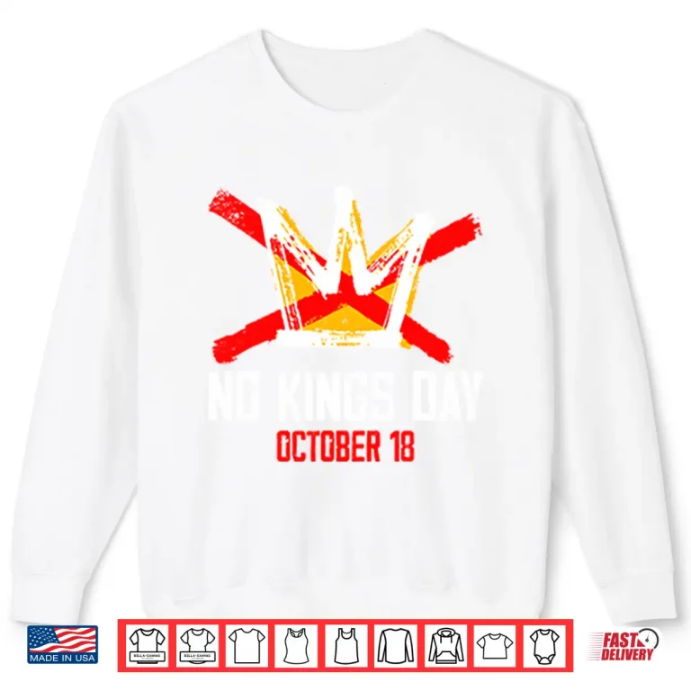 Sweatshirt No Kings Day October 18 Shirt