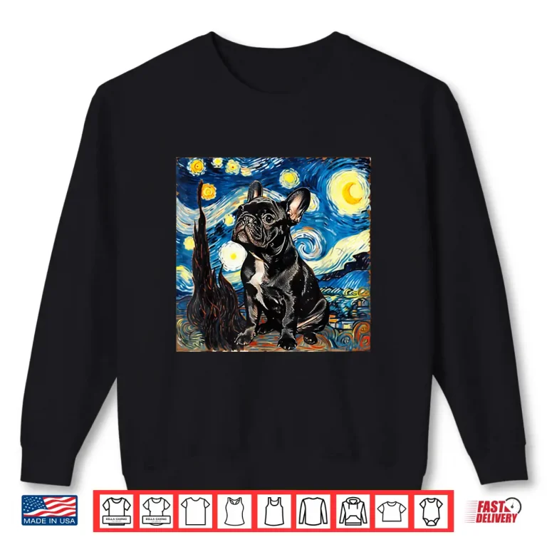 Sweatshirt French Bulldog Dog Van Gogh Style Starry Night Shirt