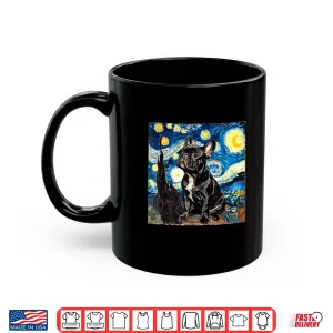 Mug French Bulldog Dog Van Gogh Style Starry Night Shirt
