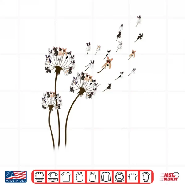 French Bulldog Flower Fly Dandelion Shirt Funny Dog Lovers Shirt 4 Design French Bulldog Flower Fly Dandelion Shirt Funny Dog Lovers Shirt