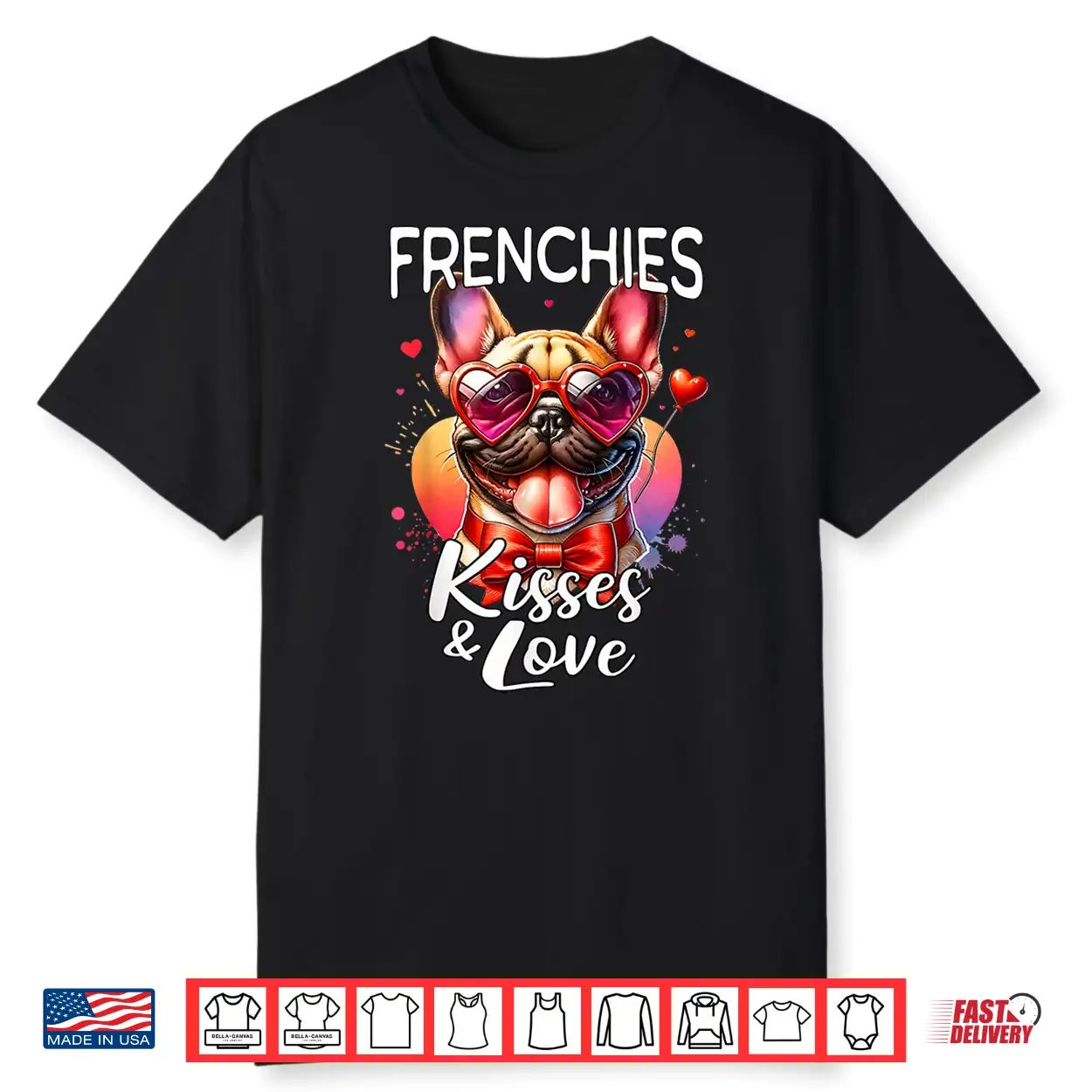 French Bulldog Frenchie Kisses Valentine French Bulldog Love Shirt French Bulldog Frenchie Kisses Valentine French Bulldog Love Shirt