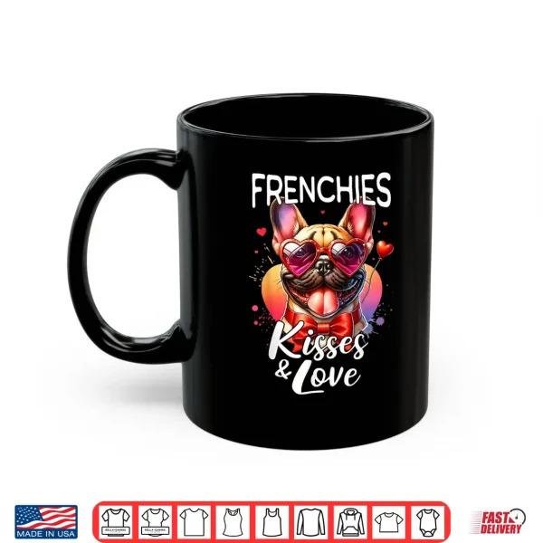 French Bulldog Frenchie Kisses Valentine French Bulldog Love Shirt 3 Mug French Bulldog Frenchie Kisses Valentine French Bulldog Love Shirt