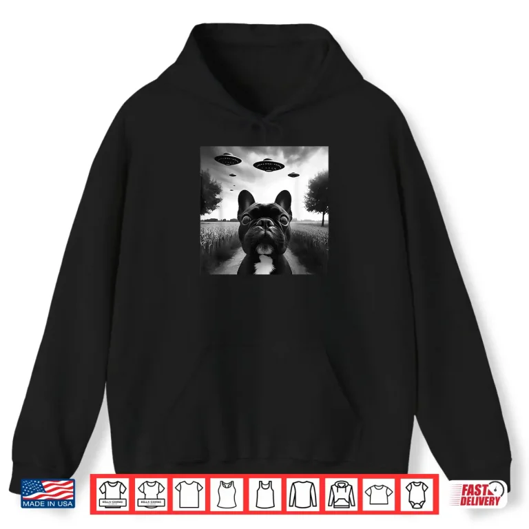 Hoodie French Bulldog Funny Graphic Selfie With Ufos Weird Aliens Shirt