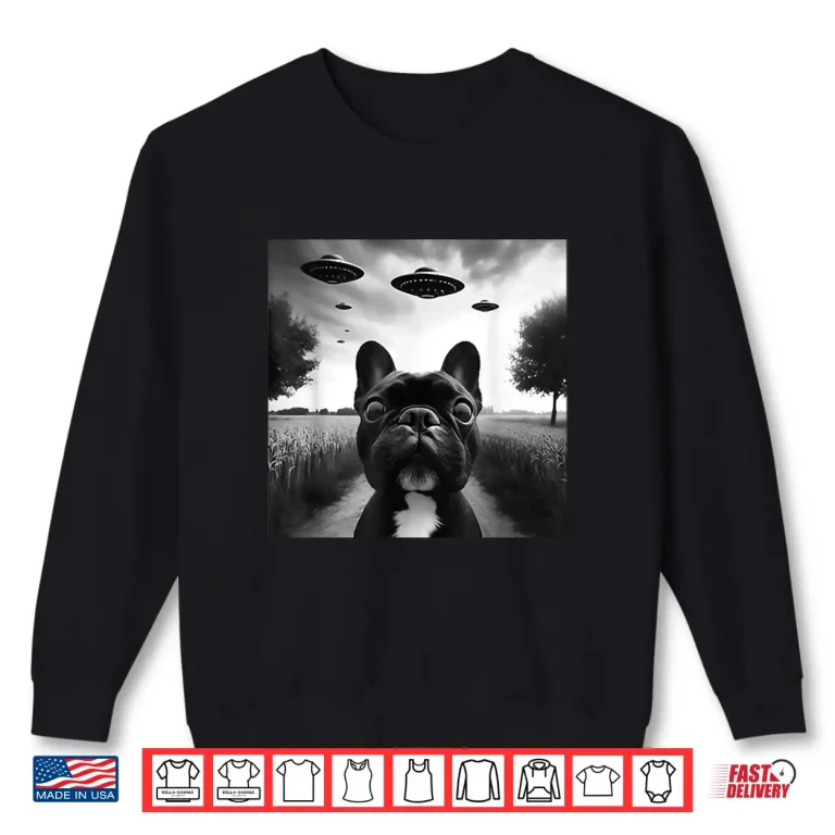 Sweatshirt French Bulldog Funny Graphic Selfie With Ufos Weird Aliens Shirt