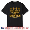 When I Woke Up This Morning I Was A Cham Pion Dr. Rassie Shirt
